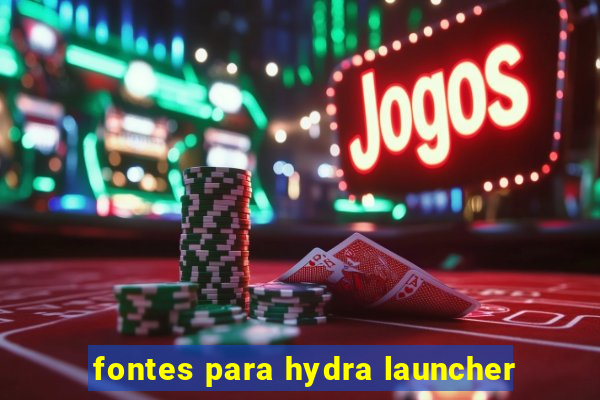 fontes para hydra launcher